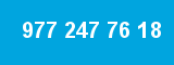 977 247 76 18